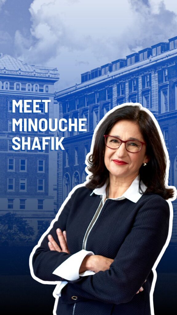 “i’m minouche shafik and i’m honored to be the next president of columbia univer...