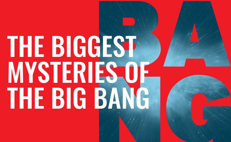 The Biggest Mysteries of the Big Bang thumb