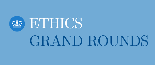 Ethics Grand Rounds 202409130210