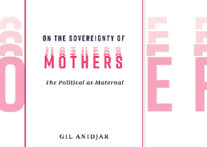 Anidjar OnTheSovereigntyOfMothers eventbrite 202409270306