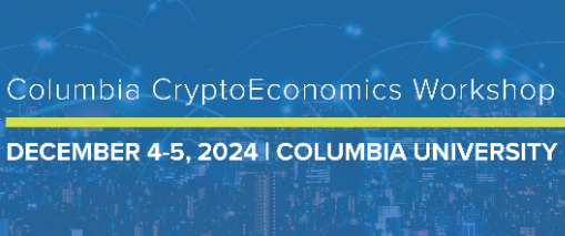 Columbia20Ethereum20CryptoEconomics20Workshop CUEventsHeader general 2024101503091