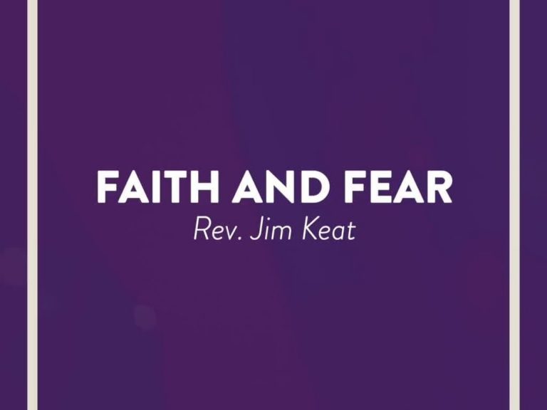 Faith and Fear by Rev Jim Keat Just like the
