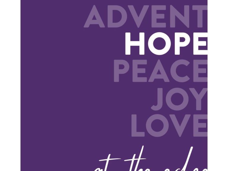 This Advent season we find ourselves at the edge; at the edge of pandemic, at th... 43 This Advent season we find ourselves at the edge at